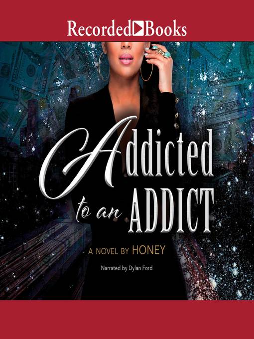 Title details for Addicted to an Addict by Honey - Wait list